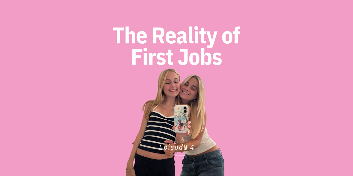 Episode 4: The Reality of First Jobs