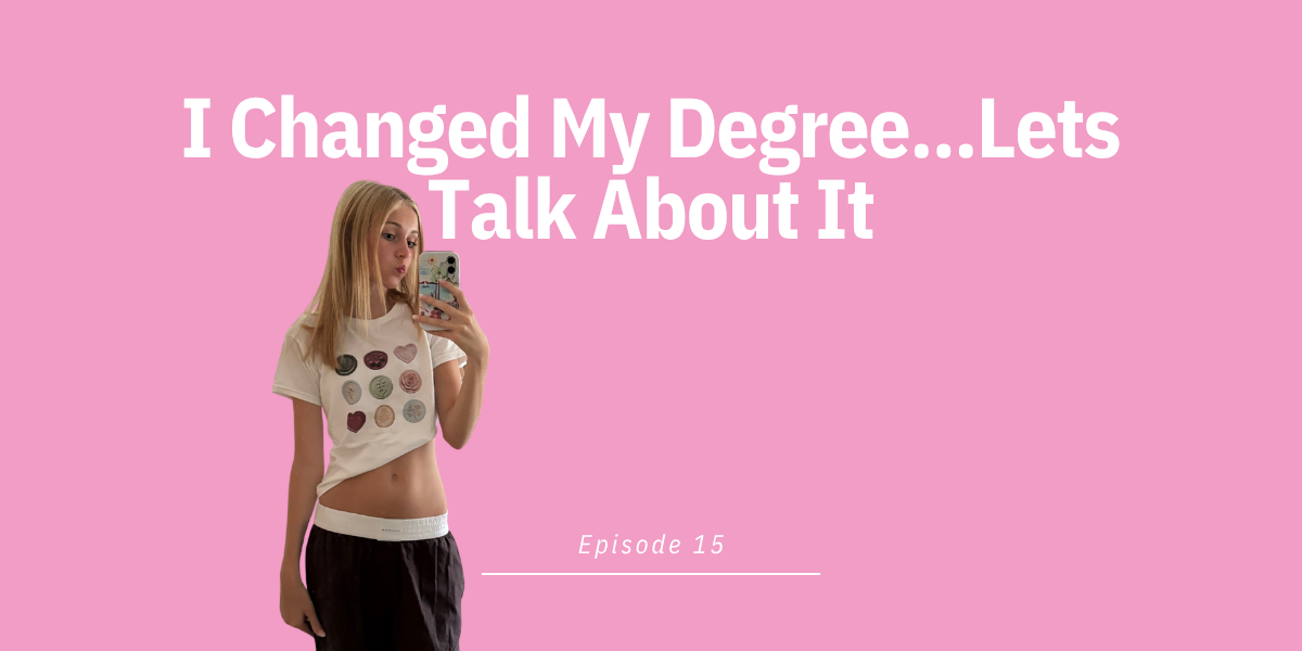 Episode 15: I Changes My Degree…Let’s Talk About It