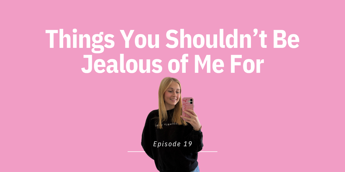 Episode 19: Things You Shouldn’t Be Jealous of Me For
